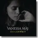 Vanessa Mai - Meilenweit