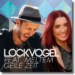 Cover: Lockvogel & Meltem - Geile Zeit