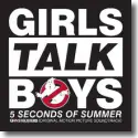 5 Seconds Of Summer - Girls Talk Boys