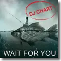 DJ Chart - Wait For You