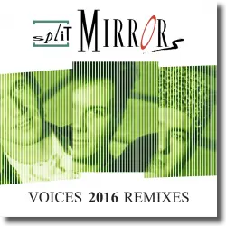 Cover: Split Mirrors - Voices 2016 Remixes