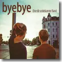 byebye - Eine dir unbekannte Band