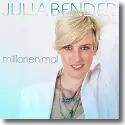 Julia Bender - Milionen Mal