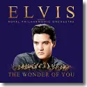Cover: Elvis Presley - The Wonder of You: Elvis Presley with the Royal Philharmonic Orchestra