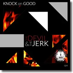 Cover: The Devil & The Jerk - Knock On Good