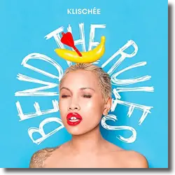 Cover: Klische - Bend The Rules