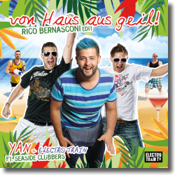 Cover: Yan & Electro Train feat. Seaside Clubbers - Von Haus aus geil (Rico Bernasconi Edit)