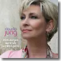 Cover:  Claudia Jung - Doch morgen werd' ich wirklich geh'n