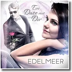 Cover: Edelmeer - Ein Date mit dir