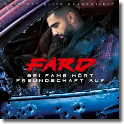 Cover: Fard - Bei Fame hrt Freundschaft auf