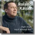 Cover:  Roland Kaiser - Halt mich noch einmal fest