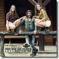 Cover: Denny Schnemann, Selina & Loreen - Frei wie die Dukes