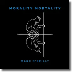 Cover: Marc O'Reilly - Morality Mortality