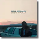 Cover: Fais & Afrojack - Used To Have It All