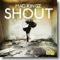 Mad Kingz feat. Katie Louise - Shout