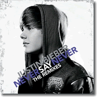 Cover: Justin Bieber - Never Say Never - The Remixes