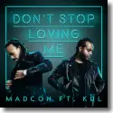 Madcon feat. KDL - Don't Stop Loving Me