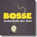Bosse - Auerhalb der Zeit