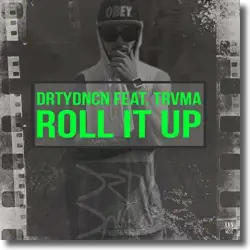 Cover: DRTYDNCN feat. Trvma - Roll It Up