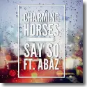 Cover:  Charming Horses feat. Abaz - Say So