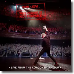Cover: Bon Jovi - This House Is Not For Sale - Live From The London Palladium