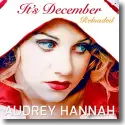 Cover: Audrey Hannah - It's December (Reloaded)