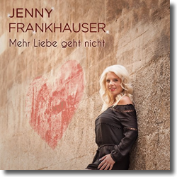 Cover: Jenny Frankhauser - Mehr Liebe geht nicht