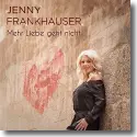 Jenny Frankhauser - Mehr Liebe geht nicht