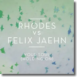 Cover: Rhodes vs. Felix Jaehn - Your Soul (Holding On)