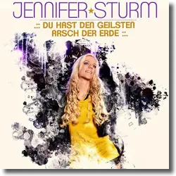 Cover: Jennifer Sturm - Du hast den geilsten Arsch der Erde