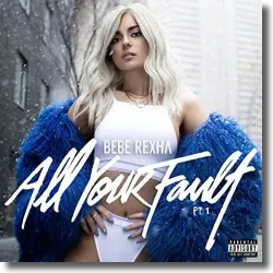 Cover: Bebe Rexha - All Your Fault: Pt. 1