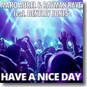 Marq Aurel & Rayman Rave feat. Bentley Jones - Have A Nice Day