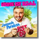 Cover: Janosch Paradise - Heute ist egal (...und die Hnde gehen hoch)