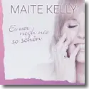 Cover:  Maite Kelly - Es war noch nie so schn