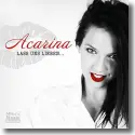 Acarina - Lass uns lieben
