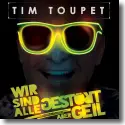 Cover:  Tim Toupet - Wir sind alle gestrt aber geil