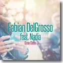 Fabian DelGrosso feat. Nadia - Come Closer
