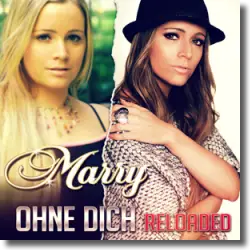 Cover: Marry - Ohne Dich (Reloaded)