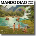 Mando Diao - Good Times
