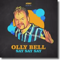 Cover: Olly Bell - Say Say Say