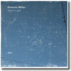 Cover: Dominic Miller - Silent Light