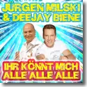 Cover: Jrgen Milski & Deejay Biene - Ihr knnt mich alle alle alle