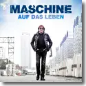 Cover:  Maschine - Auf das Leben