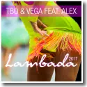 TbO & Vega feat. AleX - Lambada 2k17