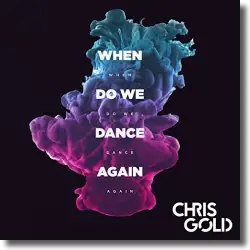 Cover: Chris Gold - When Do We Dance Again