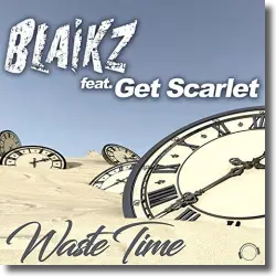 Cover: Blaikz feat. Get Scarlet - Waste Time