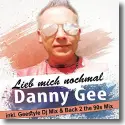 Danny Gee - Lieb mich nochmal