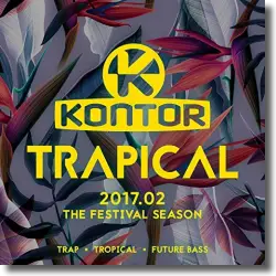 Cover: Kontor Trapical 2017 - The Festival Season - Various Artists