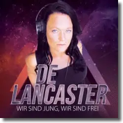 Cover: De Lancaster - Wir sind jung, wir sind frei