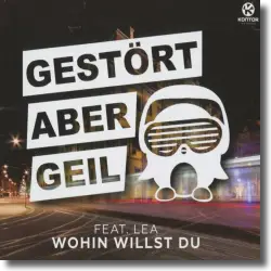 Cover: Gestrt aber GeiL feat. LEA - Wohin willst du?